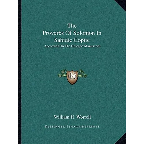 The Proverbs Of Solomon In Sahidic Coptic: According To The Chicago Manuscript - Paperback