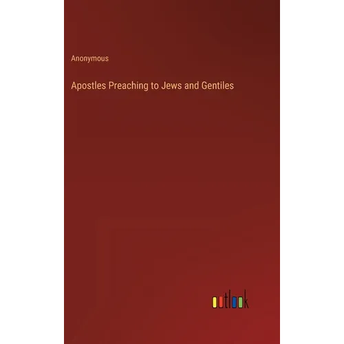 Apostles Preaching to Jews and Gentiles - Hardcover