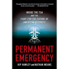 Permanent Emergency: Inside the Tsa and the Fight for the Future of American Security - Paperback