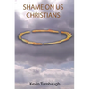 Shame on Us Christians - Paperback