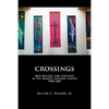 Crossings: Beginnings and Endings in the Regent College Chapel 1988-2000 - Paperback
