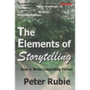 The Elements of Storytelling: How to Write Compelling Fiction - Paperback