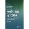 Real-Time Systems: Design Principles for Distributed Embedded Applications - Hardcover