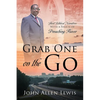 Grab One on the Go: Short Biblical Narratives With A Touch of Preaching Flavor - Paperback