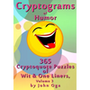 Cryptograms Of Humor: 365 Cryptoquote Puzzles of Wit & One Liners, Volume 3 - Paperback