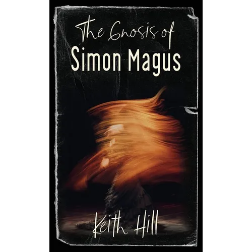 The Gnosis of Simon Magus - Hardcover
