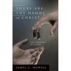 Yours Are the Hands of Christ: The Practice of Faith - Paperback