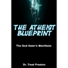 The Atheist Blueprint: The God Hater's Manifesto - Paperback
