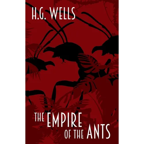 The Empire of the Ants: and other short stories - Paperback
