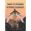 Dare to Possess-A Good Courage! - Paperback