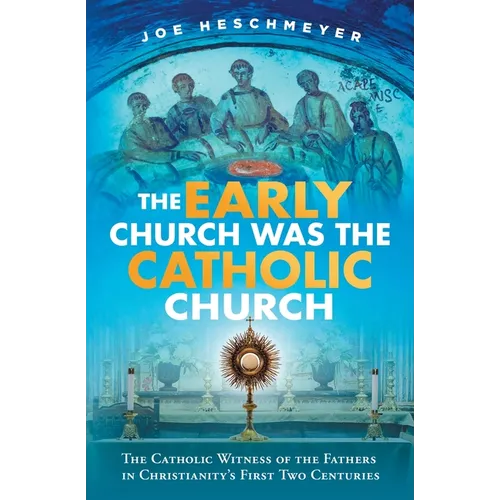 Early Church Was the Catholic - Paperback