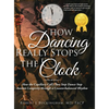 How Dancing Really Stops the Clock - Hardcover