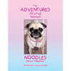 The Adventures of a Pug Named Noodles: About Adoption - Paperback