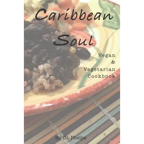 Caribbean Soul: Vegan & Vegetarian Cookbook - Paperback