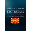 The Macedonian Dictionary: A Concise English-Macedonian Dictionary - Paperback
