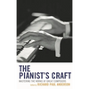 Pianist's Craft: Mastering the Works of Great Composers - Hardcover
