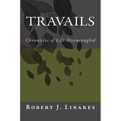 Travails - Chronicles of Life Disentangled - Paperback