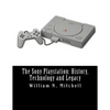 The Sony Playstation: History, Technology and Legacy - Paperback