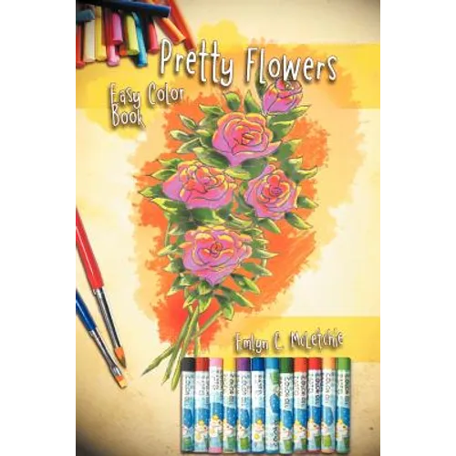 Pretty Flowers Easy Color Book - Paperback