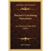 Thacher's Calculating Instrument: Or Cylindrical Slide Rule (1884) - Paperback
