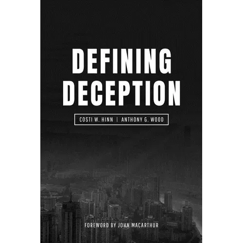 Defining Deception: Freeing the Church from the Mystical-Miracle Movement - Paperback