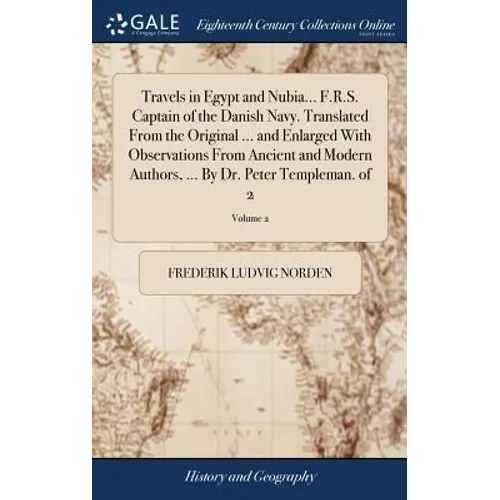 Travels in Egypt and Nubia... F.R.S. Captain of the Danish Navy. Translated From the Original ... and Enlarged With Observations From Ancient and Mode - Hardcover
