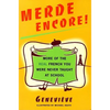 Merde Encore!: More of the Real French You Were Never Taught at School - Paperback