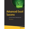 Advanced Excel Success: A Practical Guide to Mastering Excel - Paperback
