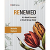 Renewed: A 6-Week Personal or Small Group Study - Paperback