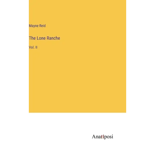 The Lone Ranche: Vol. II - Hardcover