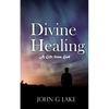 Divine Healing: A Gift from God - Paperback