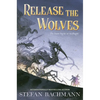Release the Wolves - Hardcover