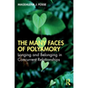 The Many Faces of Polyamory: Longing and Belonging in Concurrent Relationships - Paperback