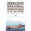 Submarine Operational Effectiveness in the 20th Century: Part One (1900 - 1939) - Paperback