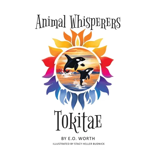 Animal Whisperers Tokitae - Hardcover