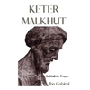 Keter Malkhut. Kabbalistic Prayer: Ibn Gabirol. Kabbalah and Judaism - Paperback
