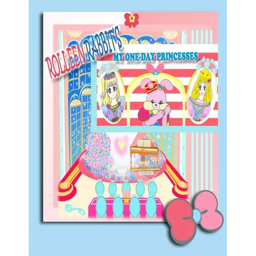 Rolleen Rabbit's My One-Day Princesses - Paperback
