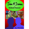 Jimi & Isaac 1a: School Soccer - Paperback