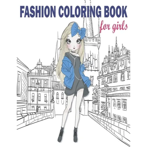 Fashion Coloring Book: Fashion Coloring Book, Fashion Style, Clothing, Cute Designs, Coloring Book For Girls of all Ages as Child, Teens, Age - Paperback