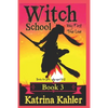 Books for Girls - Witch School - Book 3: for Girls Aged 9-12: My First True Love - Paperback