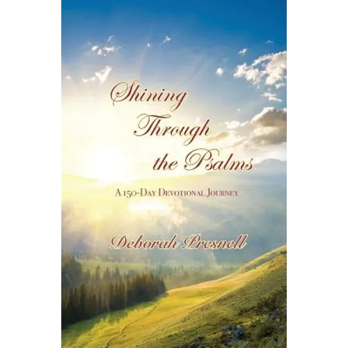 Shining Through the Psalms: A 150-Day Devotional Journey - Paperback