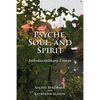 Psyche, Soul, and Spirit: Interdisciplinary Essays - Hardcover