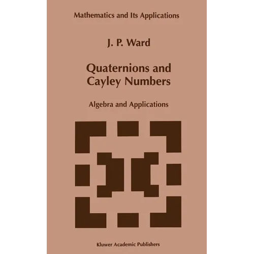 Quaternions and Cayley Numbers: Algebra and Applications - Hardcover