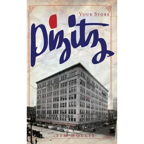 Pizitz: Your Store - Hardcover