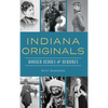 Indiana Originals: Hoosier Heroes & Heroines - Hardcover
