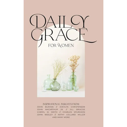 Daily Grace for Women: Devotional Reflections to Nourish Your Soul - Hardcover
