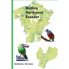 Birding Northwest Ecuador - Paperback