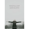 Grapes for Christmas: One Family's Battle with ALS - Paperback