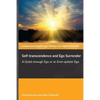 Self-transcendence and Ego Surrender: A Quiet-enough Ego or an Ever-quieter Ego - Paperback