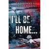 I'll Be Home... - Paperback